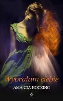 Wybrałam ciebie - Amanda Hocking