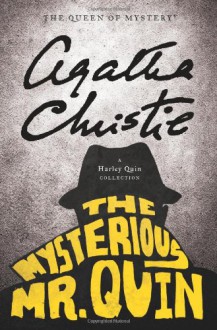 The Mysterious Mr. Quin: A Harley Quin Collection - Agatha Christie