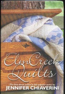 An Elm Creek Quilters Sampler (Elm Creek Quilts, #1-3) - Jennifer Chiaverini