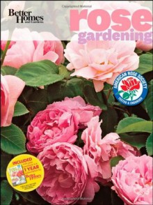 Better Homes & Gardens Rose Gardening - Better Homes and Gardens