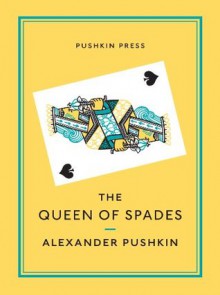 The Queen of Spades and Selected Works - Alexander Pushkin, Anthony Briggs