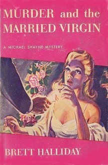 Murder and the Married Virgin - Brett Halliday