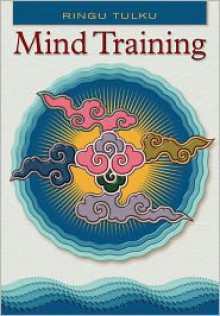 Mind Training - Ringu Tulku, B.M. Shaughnessy