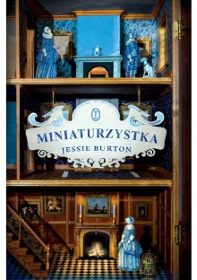 Miniaturzystka - Jessie Burton