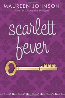 Scarlett Fever - Maureen Johnson