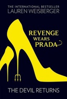 Revenge Wears Prada: The Devil Returns - Lauren Weisberger