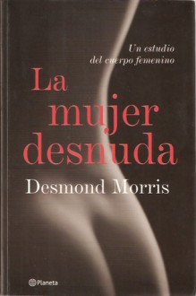 La Mujer Desnuda - Desmond Morris