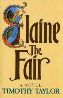 Elaine the Fair - Timothy Taylor