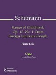 Scenes of Childhood, Op. 15, No. 1 - Robert Schumann