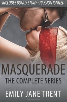 Masquerade - The Complete Series - Emily Jane Trent