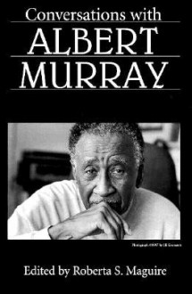 Conversations with Albert Murray - Roberta S. Maguire