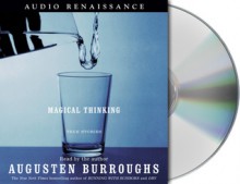 Magical Thinking: True Stories - Augusten Burroughs, Jennifer Enderlin