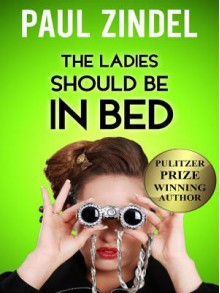 The Ladies Should Be in Bed - Paul Zindel