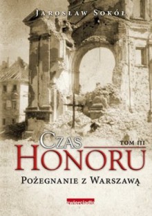 Czas honoru. Pożegnanie z Warszawą - Jarosław Sokół