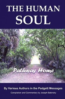 The Human Soul: Pathway Home - James E. Padgett