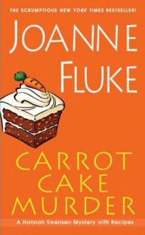 Carrot Cake Murder (A Hannah Swensen Mystery) - Joanne Fluke