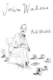 Role Models - John Waters