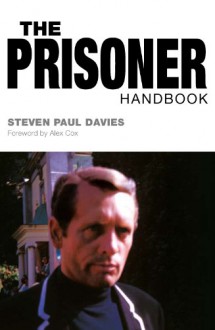 The Prisoner Handbook - Steven Paul Davies, Alex Cox