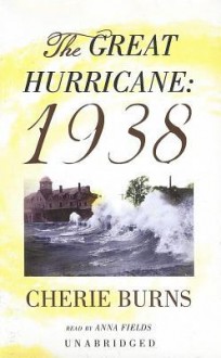 The Great Hurricane: 1938 (Audio) - Cherie Burns