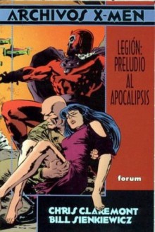 Archivos X-Men: Legión, preludio al Apocalipsis - Chris Claremont, Bill Sienkiewicz