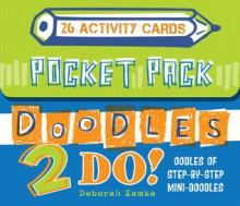 Pocket Packs: Doodles 2 Do - Deborah Zemke