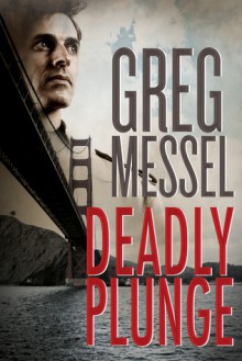 Deadly Plunge - Greg Messel