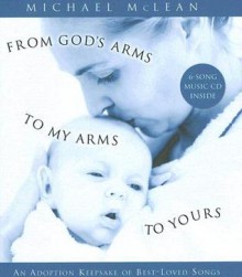 From God's Arms to My Arms to Yours - Michael McLean