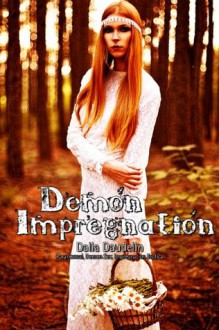 Demon Impregnation (Paranormal, Demon Sex, Impregnation Erotica) (Demon Sex Island) - Dalia Daudelin, Michael Meadows