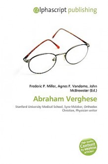 Abraham Verghese - Agnes F. Vandome, John McBrewster, Sam B Miller II