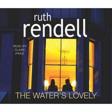 The Water's Lovely - Ruth Rendell, Claire Price