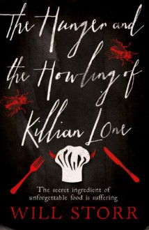 The Hunger and the Howling of Killian Lone - Will Storr