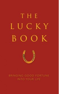 The Lucky Book: Bringing Good Fortune Into Your Life - June Eding