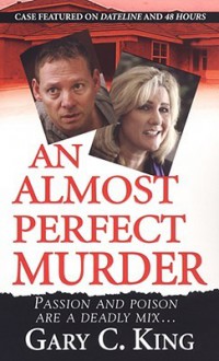 An Almost Perfect Murder - Gary C. King