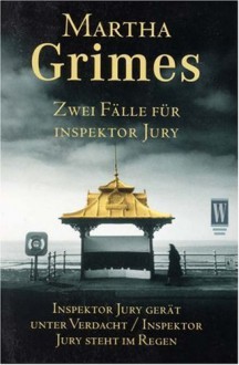 Zwei Fälle für Inspektor Jury - Martha Grimes