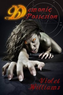 Demonic Possession (The Exorcism of Rose Masters) (Monster Sex) - Violet Williams