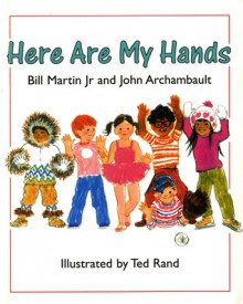 Here Are My Hands - Bill Martin Jr., John Archambault, Ted Rand