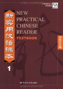 New Practical Chinese Reader: Textbook 1 - Liu Xun, Liu Shehui, Chen Xi