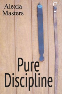 Pure Discipline - Alexia Masters, Bethany Burke