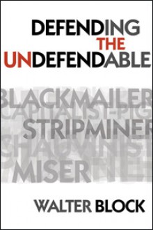 Defending The Undefendable - Walter Block