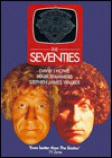 Doctor Who: The Seventies (Dr Who) - David J. Howe, Stephen James Walker, Mark Stammers