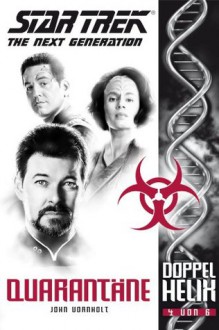 Star Trek - The Next Generation: Doppelhelix 4: Quarantäne (German Edition) - John Vornholt, Stephanie Pannen