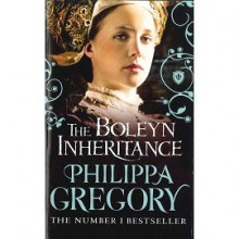 The Boleyn Inheritance - Philippa Gregory