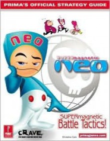 Super Magnetic Neo (Prima's Official Strategy Guide) - Christine Cain