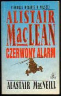 Czerwony alarm - Alistair MacLean, Alastair MacNeill