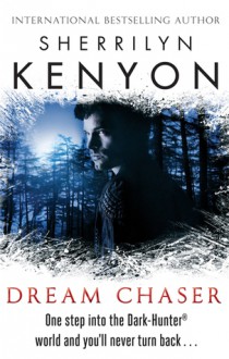 Dream Chaser (Dream-Hunter, #3; Dark-Hunter, #14) - Sherrilyn Kenyon