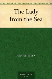 The Lady from the Sea - Henrik Ibsen, Eleanor Marx Aveling