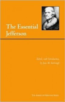 The Essential Jefferson (American Heritage Series) - Jean M. Yarbrough, Thomas Jefferson