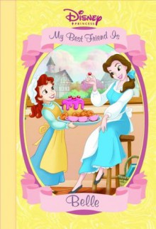 My Best Friend is Belle (Disney Princess (Random House Hardcover)) - Lisa Ann Marsoli