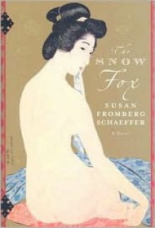 The Snow Fox - Susan Fromberg Schaeffer