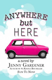 Anywhere but Here - Jenny Gardiner